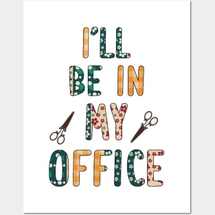 I Will be in my Office Posters and Art